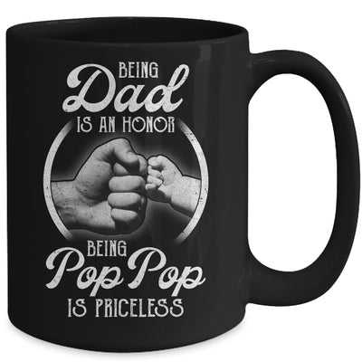 Being Dad Is An Honor Being Pop Pop Is Priceless Fathers Day Mug Coffee Mug | Teecentury.com