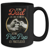 Being Dad Is An Honor Being Pop Pop Is Priceless Mug Coffee Mug | Teecentury.com