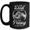 Being Dad Is An Honor Being Poppy Is Priceless Fathers Day Mug Coffee Mug | Teecentury.com