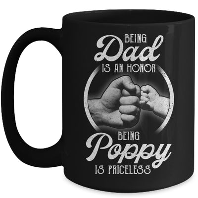 Being Dad Is An Honor Being Poppy Is Priceless Fathers Day Mug Coffee Mug | Teecentury.com