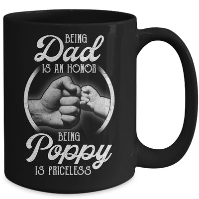 Being Dad Is An Honor Being Poppy Is Priceless Fathers Day Mug Coffee Mug | Teecentury.com