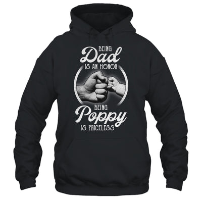 Being Dad Is An Honor Being Poppy Is Priceless Fathers Day T-Shirt & Hoodie | Teecentury.com