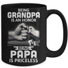 Being Grandpa Is An Honor Being Papa Is Priceless Father Mug Coffee Mug | Teecentury.com