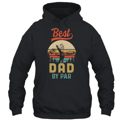 Best Dad By Par Funny Disc Golf For Men Father's Day T-Shirt & Hoodie | Teecentury.com