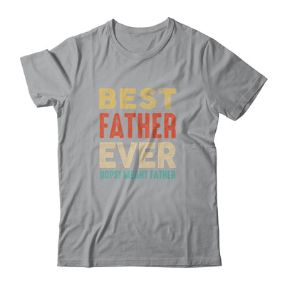 Best Farter Ever Oops I Meant Father Funny Fathers Day Shirt & Hoodie | teecentury