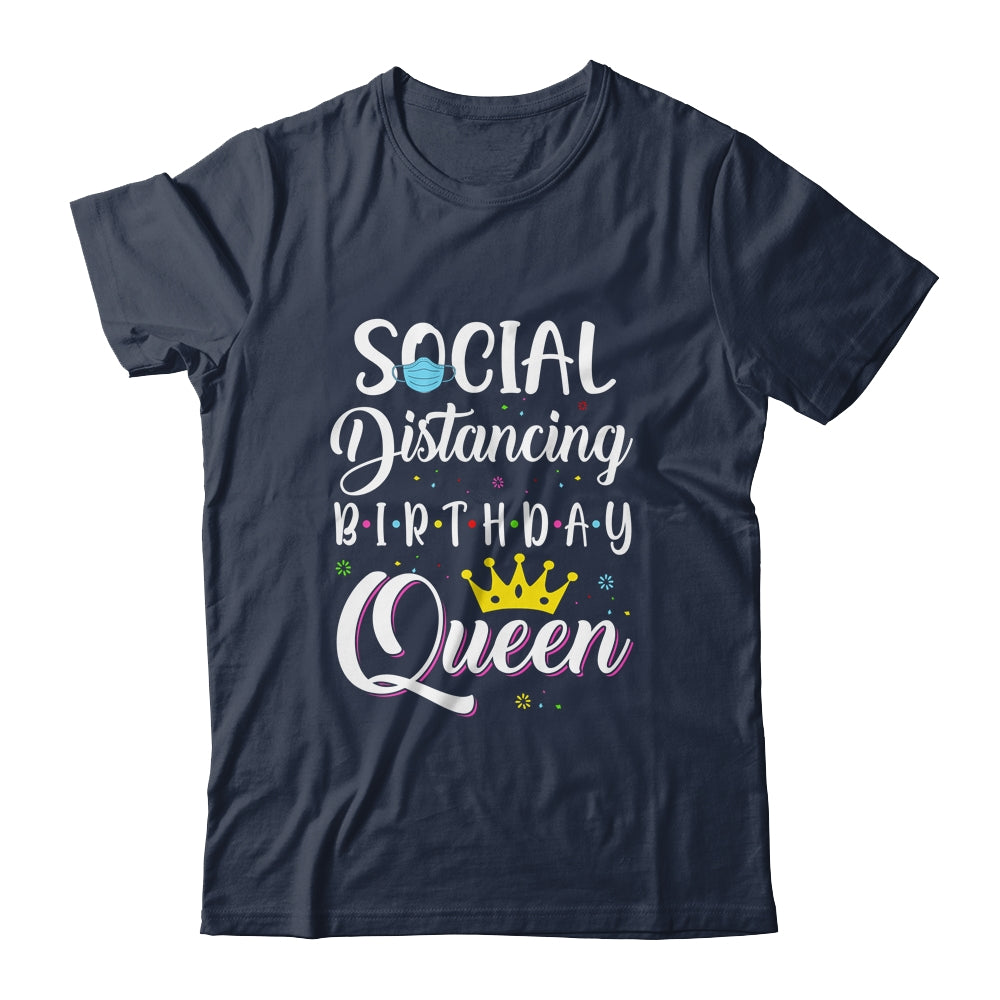 Birthday Social Distancing Queen Mom Girl Quarantine Women T-Shirt & Tank Top | Teecentury.com