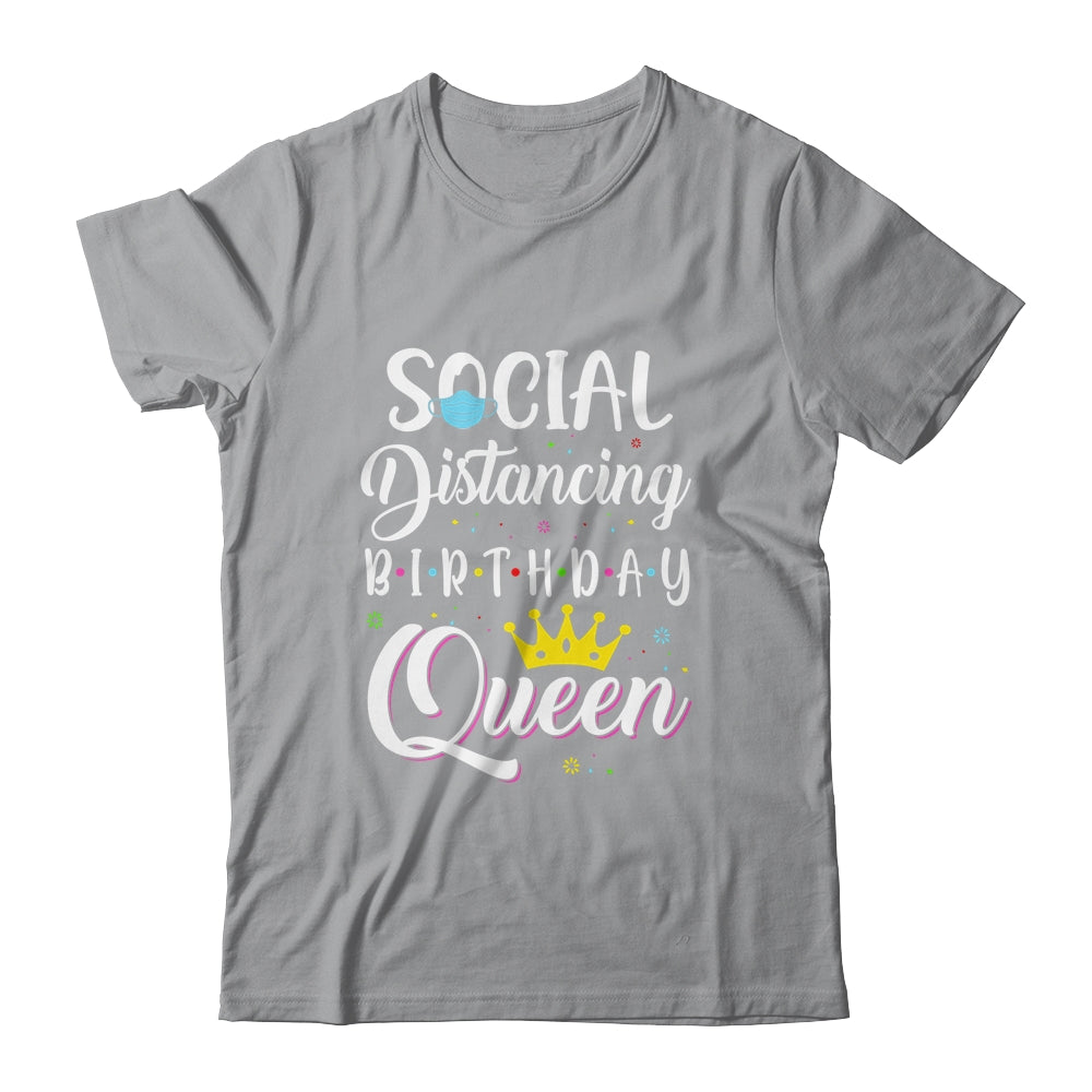 Birthday Social Distancing Queen Mom Girl Quarantine Women T-Shirt & Tank Top | Teecentury.com