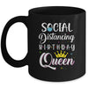 Birthday Social Distancing Queen Mom Girl Quarantine Women Mug Coffee Mug | Teecentury.com