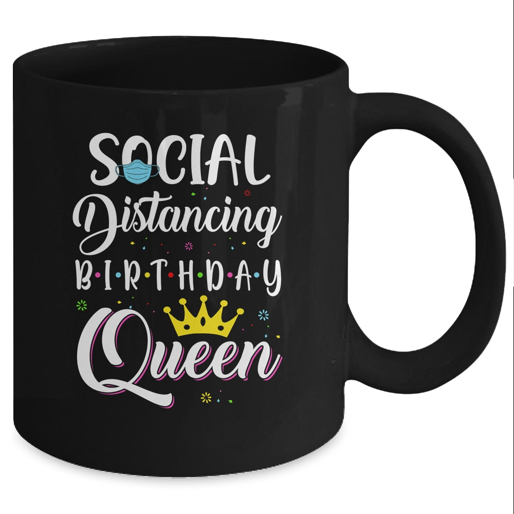 Birthday Social Distancing Queen Mom Girl Quarantine Women Mug Coffee Mug | Teecentury.com