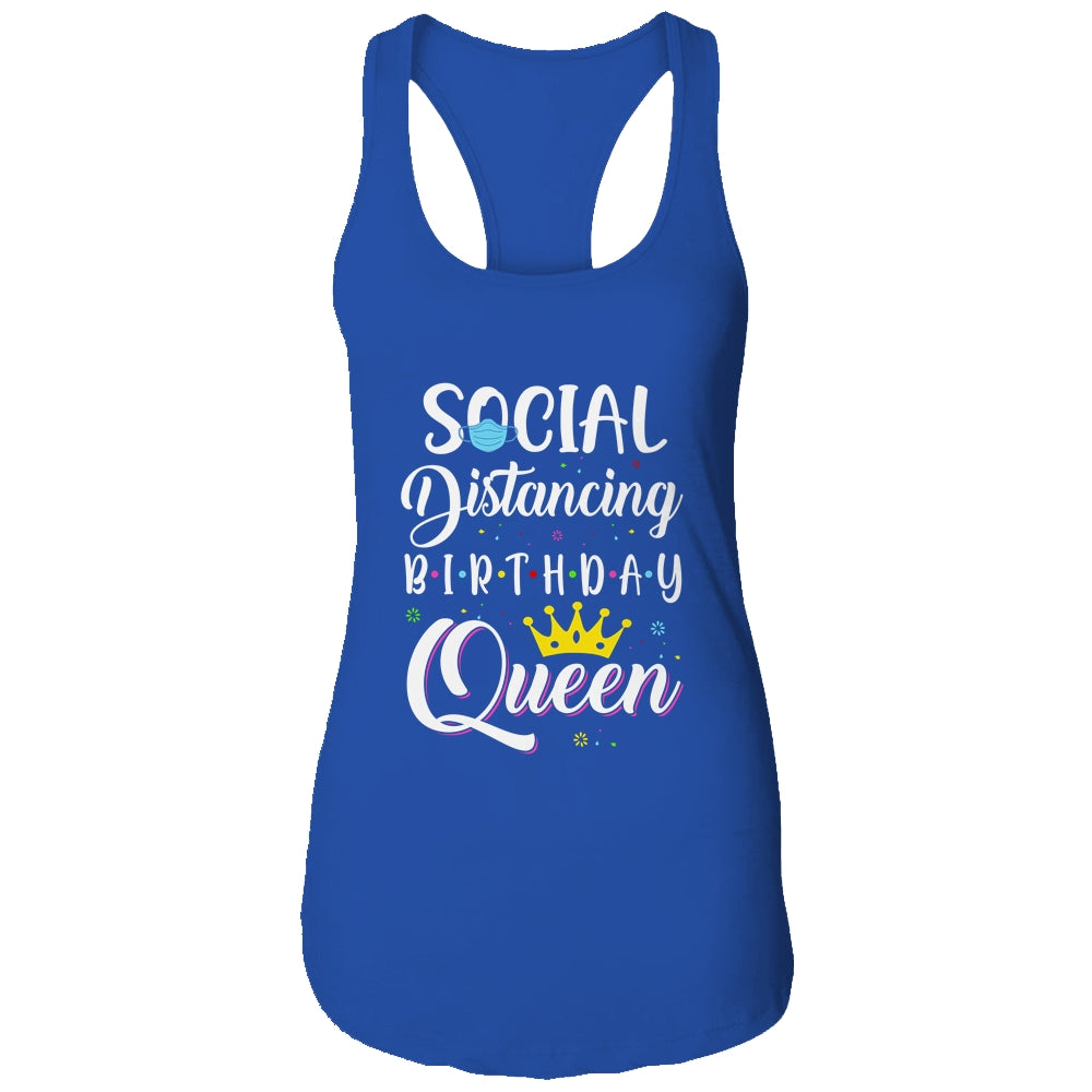 Birthday Social Distancing Queen Mom Girl Quarantine Women T-Shirt & Tank Top | Teecentury.com
