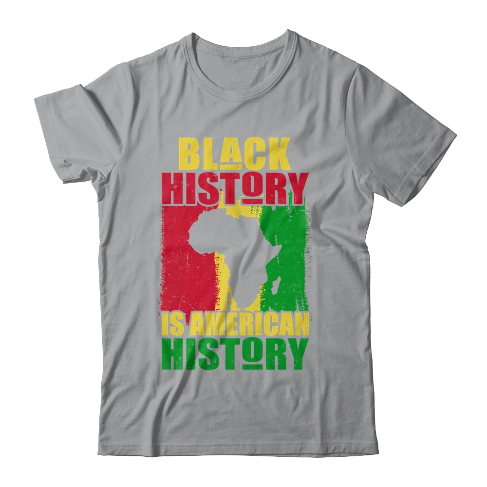 Black History Is American History Black History Month Africa Shirt ...