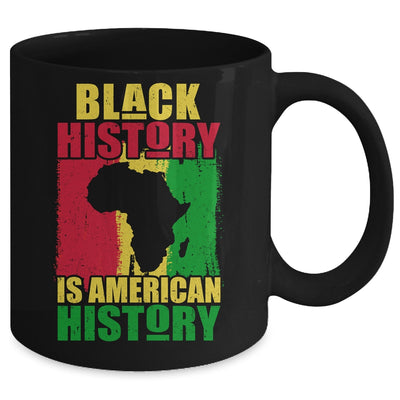 Black History Is American History Black History Month Africa Mug Coffee Mug | Teecentury.com