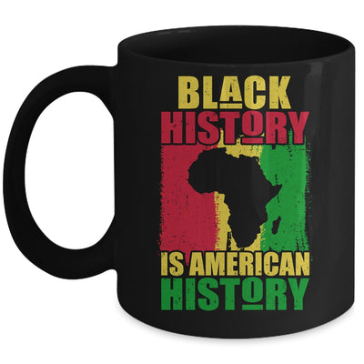 Black History Is American History Black History Month Africa Mug Coffee Mug | Teecentury.com