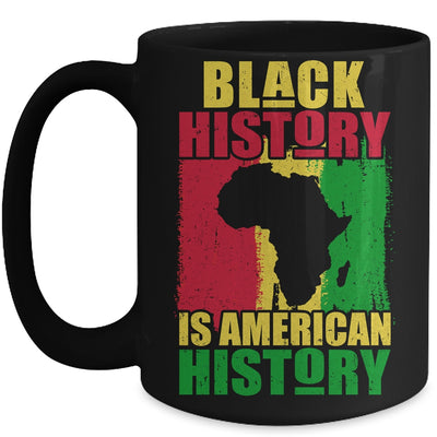 Black History Is American History Black History Month Africa Mug Coffee Mug | Teecentury.com