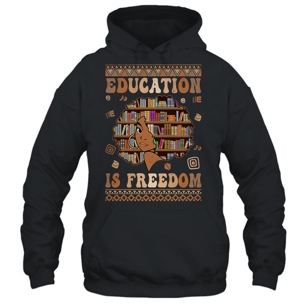 Black History Month Education Is Freedom Teacher Women Shirt & Hoodie | teecentury