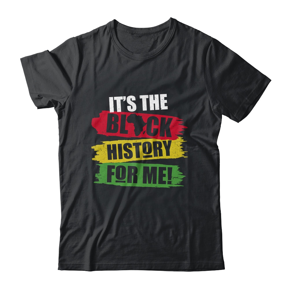 Black History Month It's The Black History For Me African T-Shirt & Hoodie | Teecentury.com