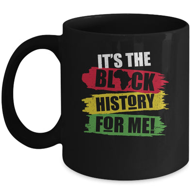 Black History Month It's The Black History For Me African Mug Coffee Mug | Teecentury.com
