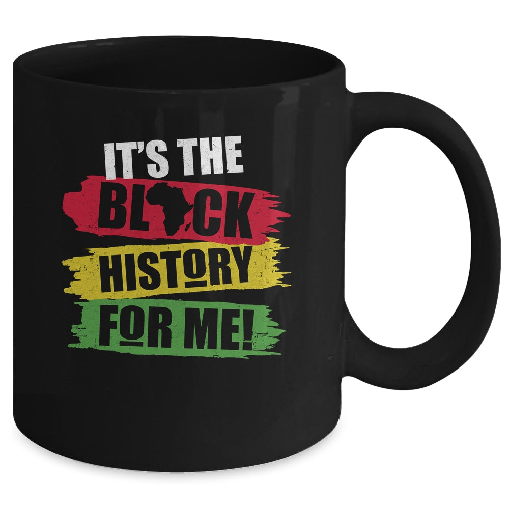 Black History Month It's The Black History For Me African Mug Coffee Mug | Teecentury.com