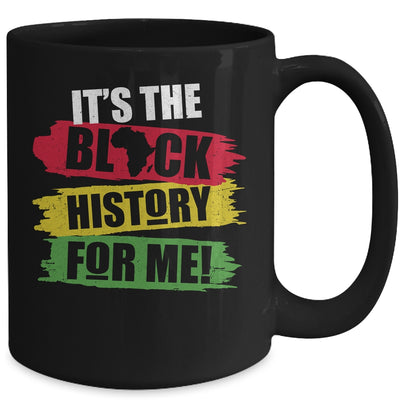 Black History Month It's The Black History For Me African Mug Coffee Mug | Teecentury.com