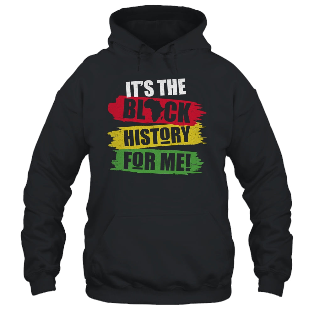 Black History Month It's The Black History For Me African T-Shirt & Hoodie | Teecentury.com