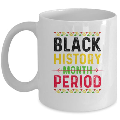 Black History Period Black Pride Black History Month Mug Coffee Mug | Teecentury.com