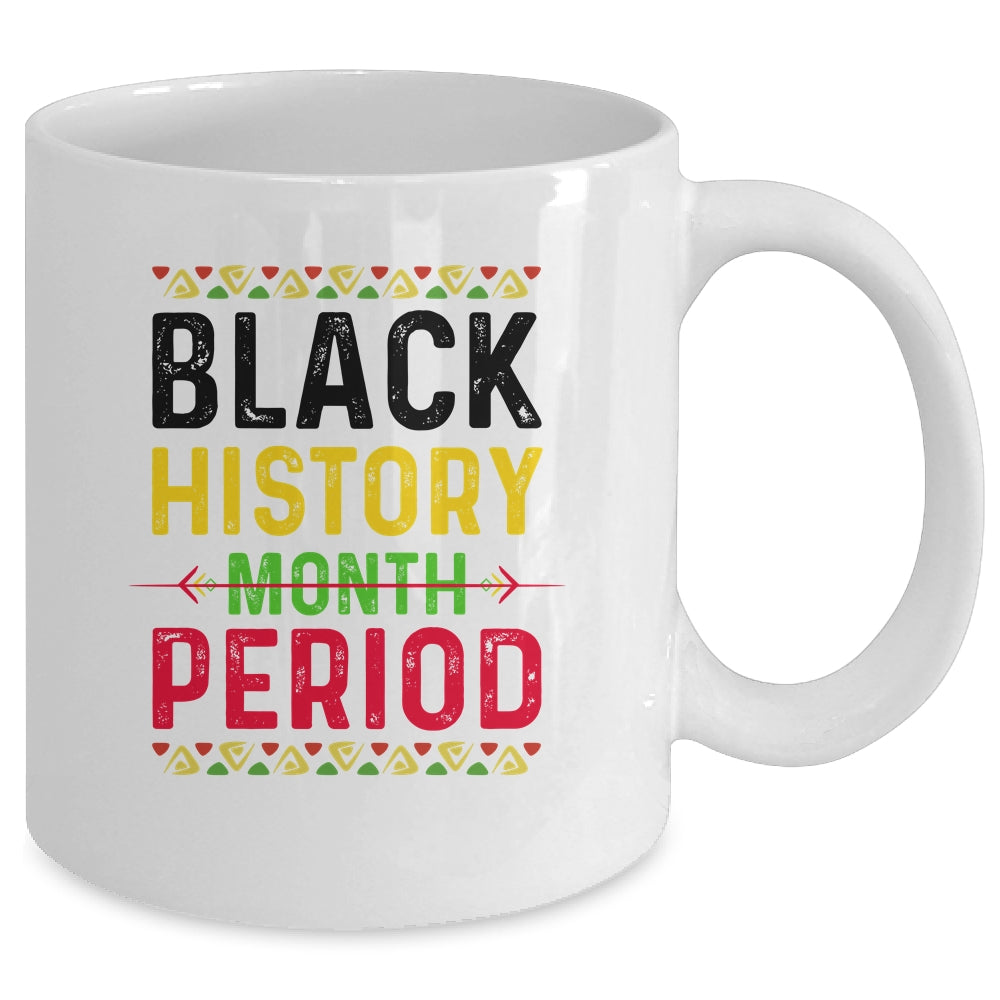 Black History Period Black Pride Black History Month Mug Coffee Mug | Teecentury.com