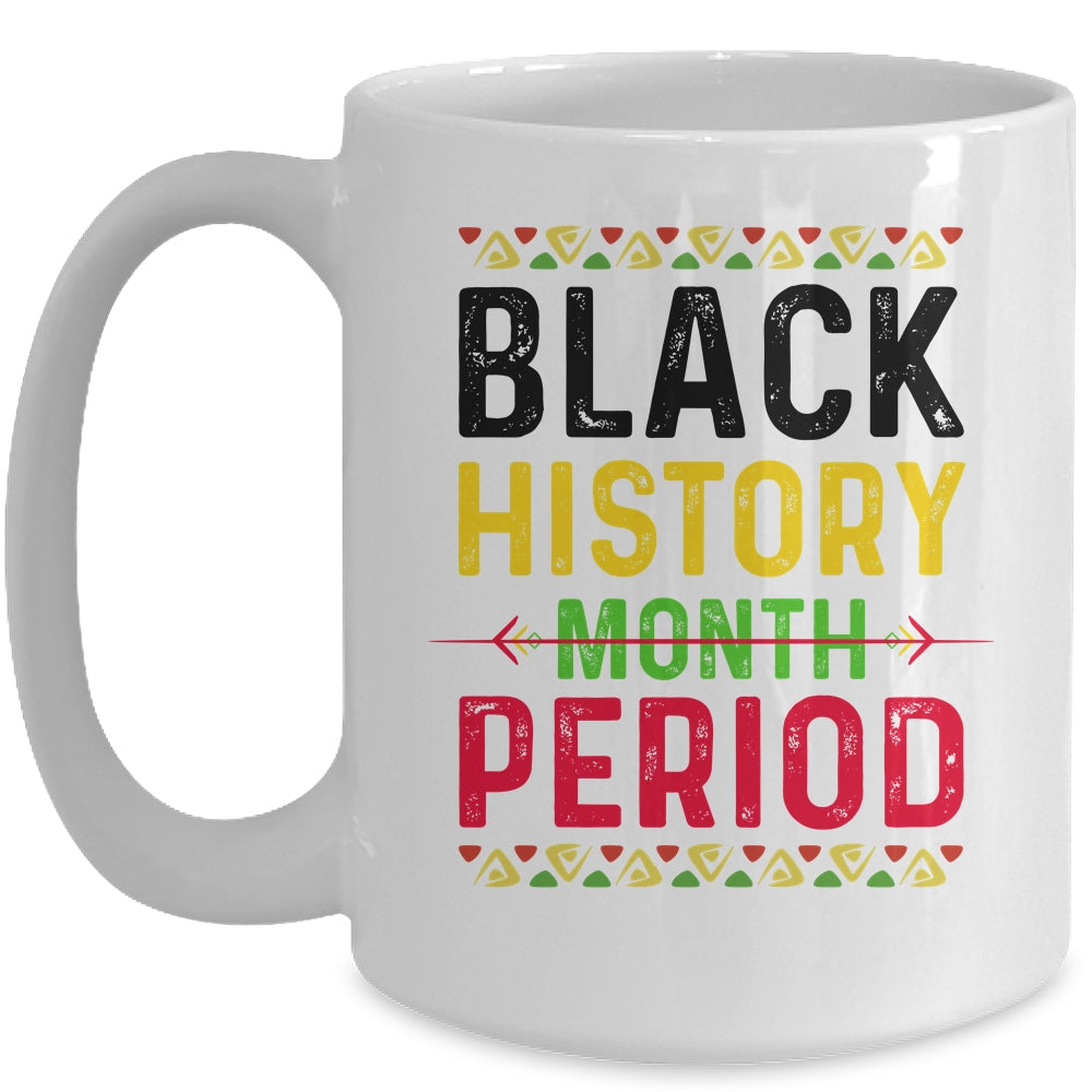 Black History Period Black Pride Black History Month Mug Coffee Mug | Teecentury.com