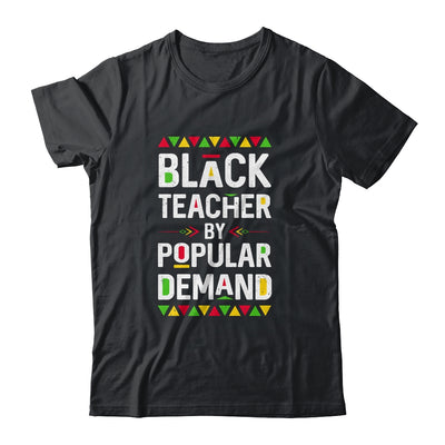 Black Teacher By Popular Demand T-Shirt & Hoodie | Teecentury.com