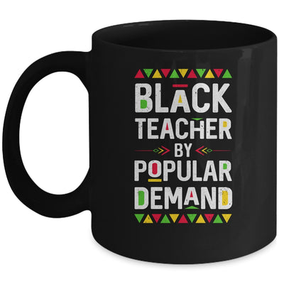 Black Teacher By Popular Demand Mug Coffee Mug | Teecentury.com