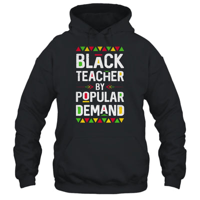 Black Teacher By Popular Demand T-Shirt & Hoodie | Teecentury.com