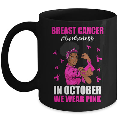 Black Woman In October We Wear Pink Breast Cancer Awareness Mug | teecentury