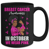 Black Woman In October We Wear Pink Breast Cancer Awareness Mug | teecentury