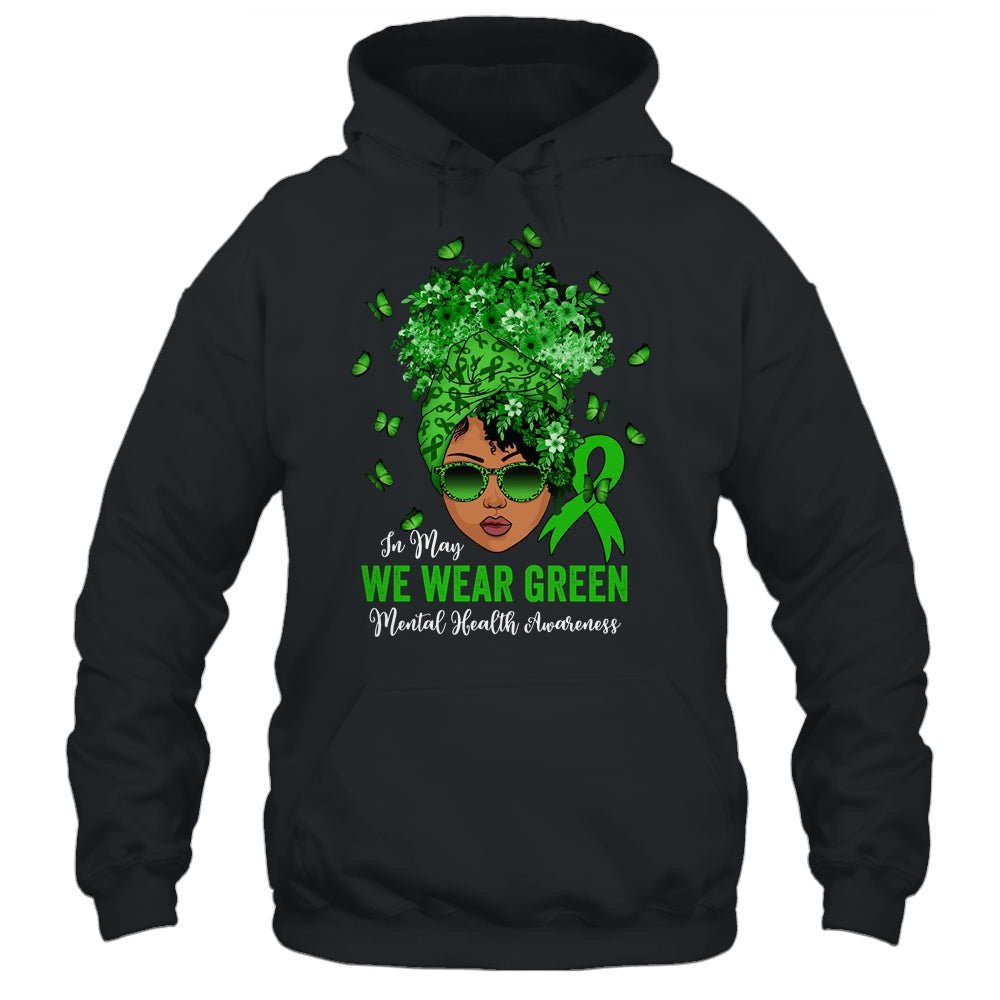 Black Women In May We Wear Green Mental Health Awareness Shirt & Hoodie | teecentury