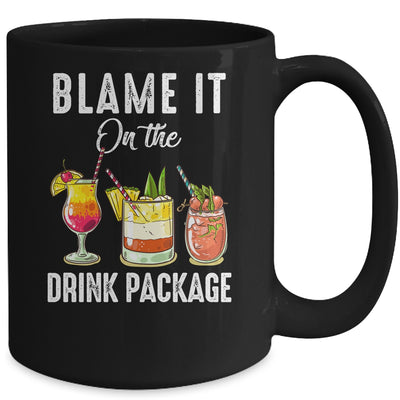 Blame It On The Drink Package Funny Cruise Cruising Cruiser Mug Coffee Mug | Teecentury.com