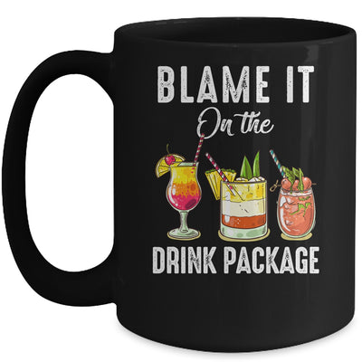 Blame It On The Drink Package Funny Cruise Cruising Cruiser Mug Coffee Mug | Teecentury.com