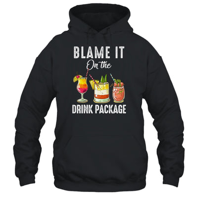 Blame It On The Drink Package Funny Cruise Cruising Cruiser T-Shirt & Tank Top | Teecentury.com