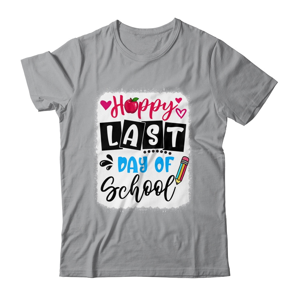 Bleached Happy Last Day Of School Graduation Teacher Student Shirt & Hoodie | teecentury