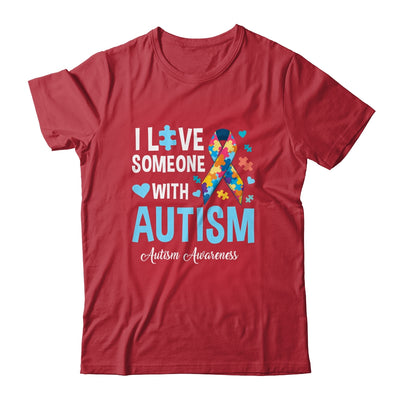 Blue Autism I Love Someone With. Autism Awareness Shirt & Hoodie | teecentury