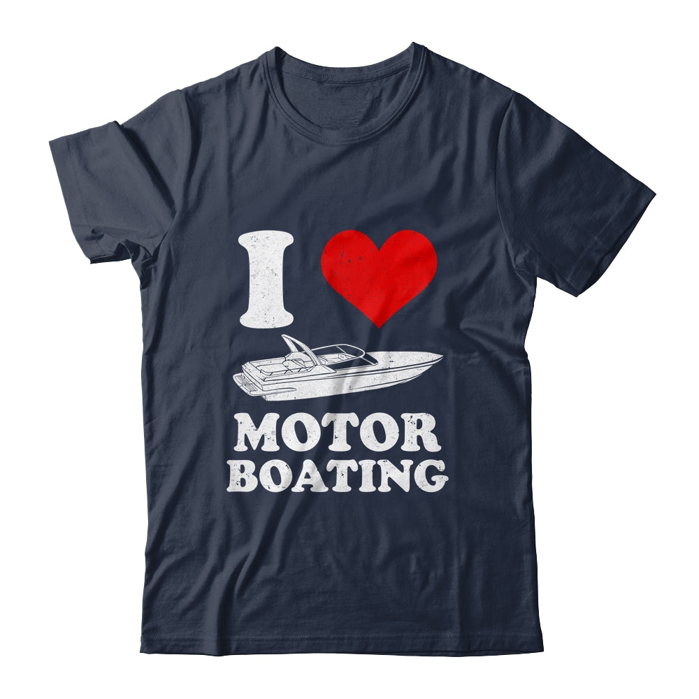 Boater I Love Motor Boating Funny Boating Shirt & Tank Top | teecentury