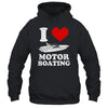 Boater I Love Motor Boating Funny Boating Shirt & Tank Top | teecentury