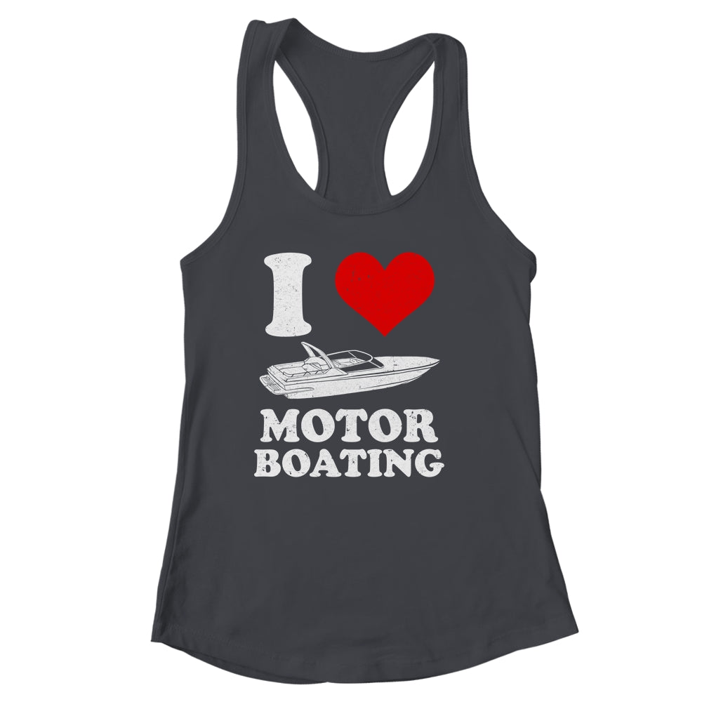 Boater I Love Motor Boating Funny Boating Shirt & Tank Top | teecentury