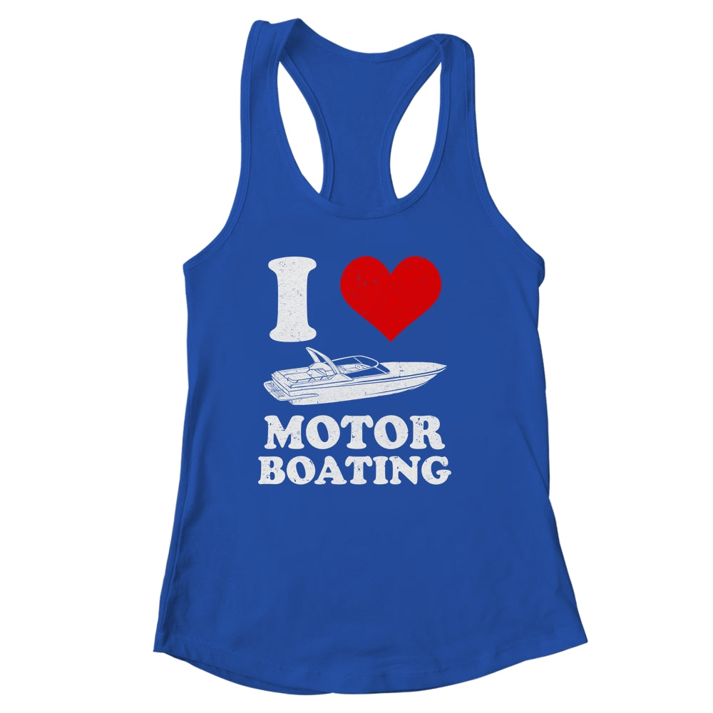 Boater I Love Motor Boating Funny Boating Shirt & Tank Top | teecentury