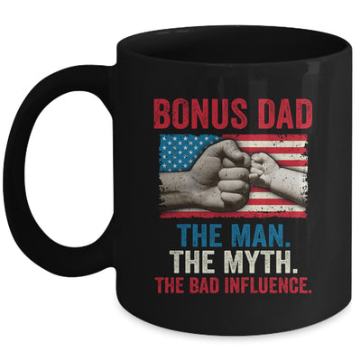 Bonus Dad The Man The Myth The Bad Influence American Flag Mug Coffee Mug | Teecentury.com