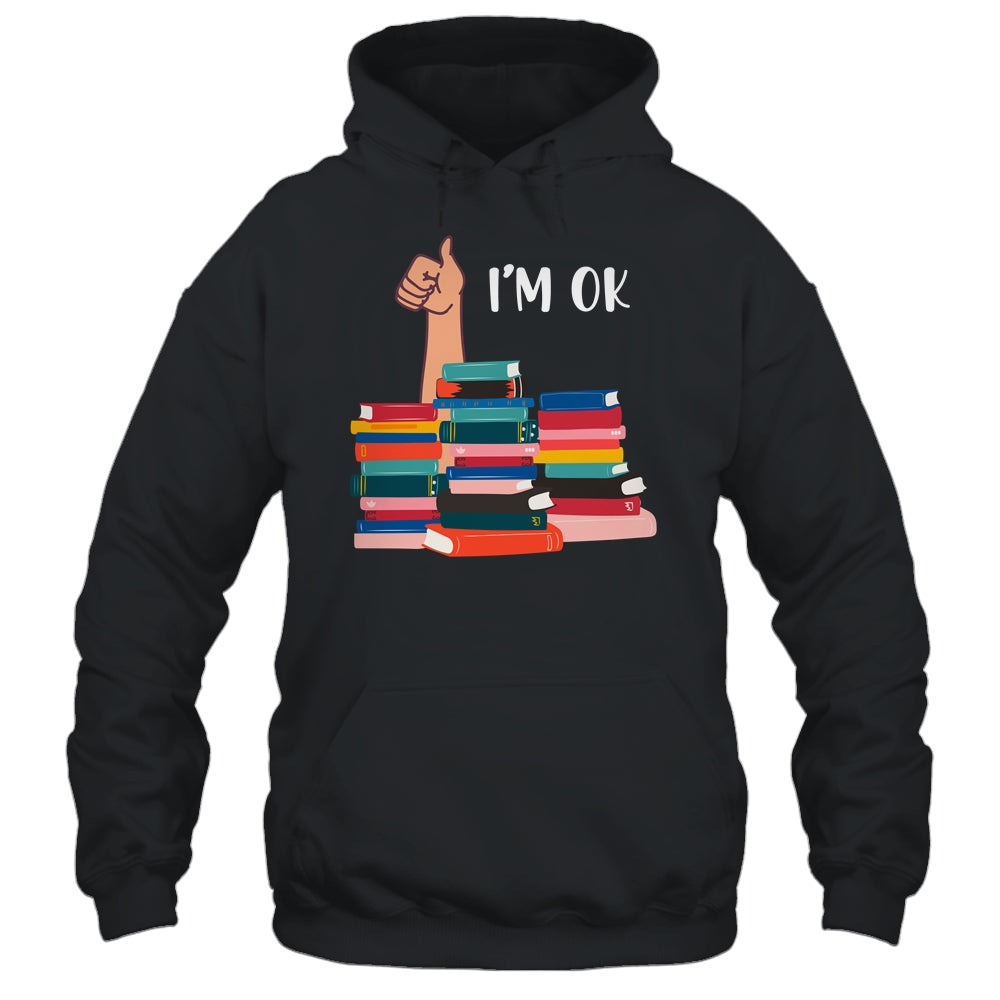 Book I'm Ok Book Reading Reading Book Funny Lovers T-Shirt & Tank Top | Teecentury.com