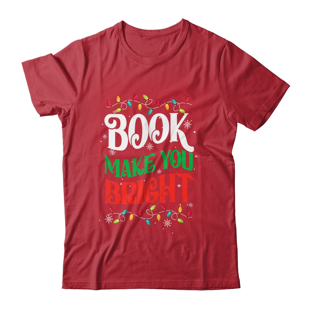 Books Make You Bright Christmas Lights Librarian Book Lover Shirt & Sweatshirt | teecentury