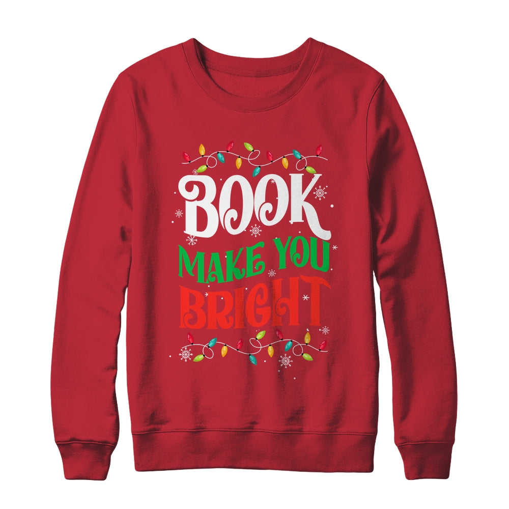 Books Make You Bright Christmas Lights Librarian Book Lover Shirt & Sweatshirt | teecentury