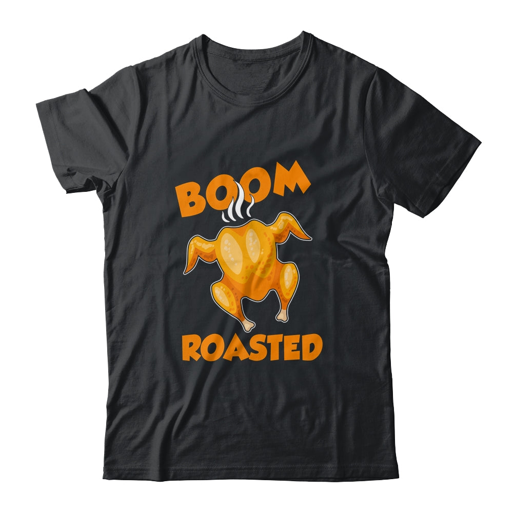 Boom Roasted Happy Thanksgiving Funny Turkey Gift T-Shirt & Hoodie | Teecentury.com