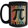 Born On Pi Day 3.14 Funny Happy Birthday Math Teacher Mug Coffee Mug | Teecentury.com