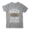 Born To Race Forced To Go To School Funny Auto Racing T-Shirt & Hoodie | Teecentury.com