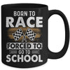 Born To Race Forced To Go To School Funny Auto Racing Mug Coffee Mug | Teecentury.com